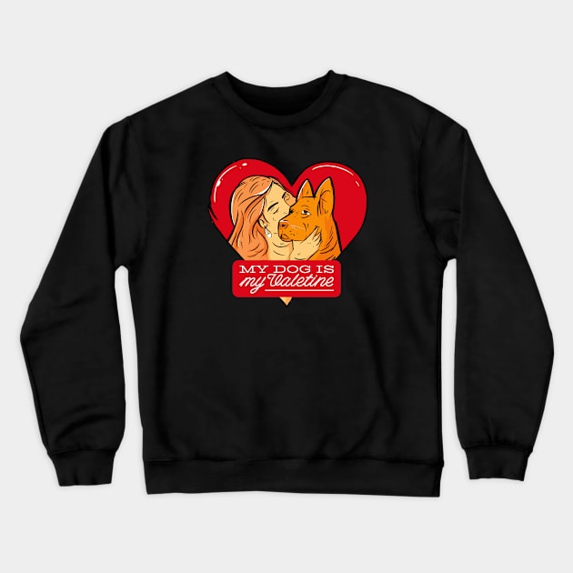 My Dog Is My Valentine Womens Valentines Day Dog Lover Crewneck Sweatshirt by az_Designs